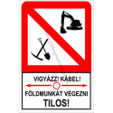 Vigyázz! Kábel figyelmeztető piktogram tábla